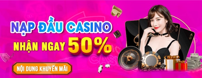 Khuyến Mãi Nạp Đầu Casino