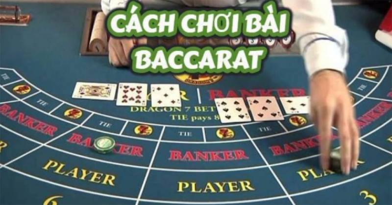 cách chơi bài baccarat luôn thắng